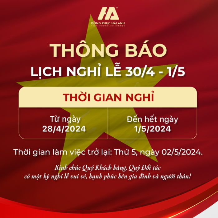 Đồng phục Hải Anh nghỉ từ 28-01/05/2024 và quay trở lại làm việc vào ngày 02/05/2024 ( thứ năm)